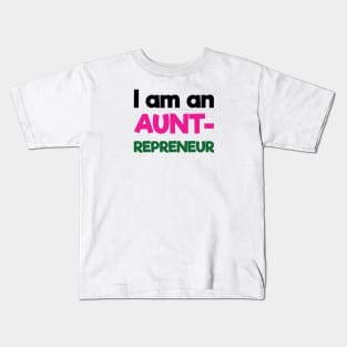 I am an Auntrepreneur | Black Pink Green | White Kids T-Shirt